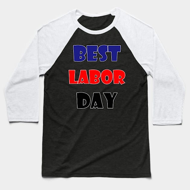 best labor day Baseball T-Shirt by sarahnash